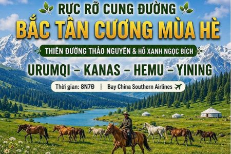 RỰC RỠ CUNG ĐƯỜNG BẮC TÂN CƯƠNG MÙA HÈ – THIÊN ĐƯỜNG THẢO NGUYÊN & HỒ XANH NGỌC BÍCH