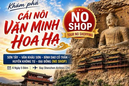Khám phá “Cái nôi văn minh Hoa Hạ”: Sơn Tây – Vân Khâu Sơn – Bình Dao Cổ Trấn – Huyền Không Tự – Đại Đồng