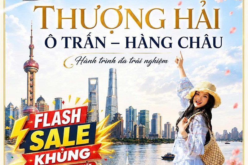 FLASH SALE: Hà Nội – Thượng Hải – Ô Trấn – Hàng Châu
