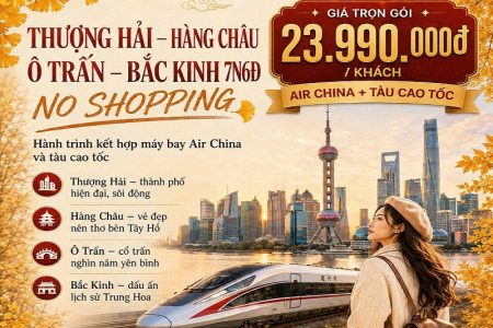 Thượng Hải – Hàng Châu – Ô Trấn – Bắc Kinh